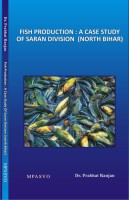 Fish Production : A Case Study Of Saran Division ( North Bihar )